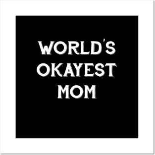 World's Okayest Mom Posters and Art